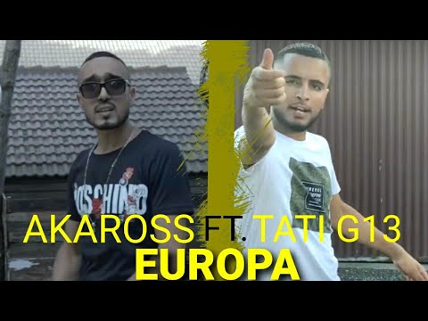 AKAROSS FT. TATI G13 - Europa | أوروبا (Official Music Video)
