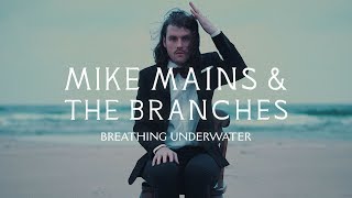 Watch Mike Mains  The Branches Breathing Underwater video