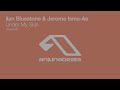 ilan Bluestone & Jerome Isma-Ae - Under My Skin
