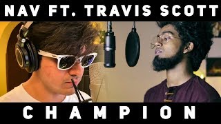 NAV - Champion ft. Travis Scott Cover (ft. Lil Todu) || By 🔺Ashwin Bhaskar🔻