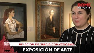 Grecia celebra sus 40 años de relaciones con el Vaticano con una exposición