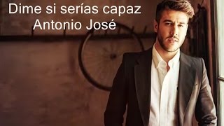 Video Dime Si Serías Capaz Antonio José