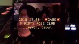 2018.12.08 - Gang Dirty Rose Club In Itaewon, Seoul