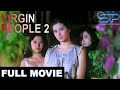 VIRGIN PEOPLE 2 | Full Movie | Crime/Drama w/ Sunshine Cruz, Sharmaine Suarez, & Ana Capri