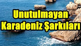 Unutulmayan Karadeniz Şarkıları [KESİNTİSİZ - 2021]