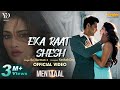 Eka Raat Shesh | Mentaaal | Yash | Nussrat | Raj Barman | Keshab Dey | New Bengali Song 2024