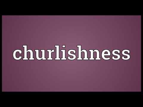 Header of churlishness