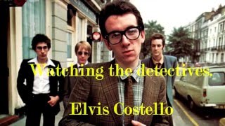 Watching the detectives-Elvis Costello