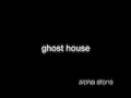 ghost house - alpha stone