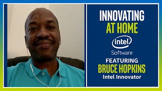 Bruce Hopkins | Innovating at Home | Intel Software