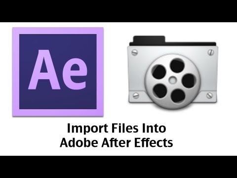 Adobe After Effects CS6 - How To Import Video Files Into After Effects