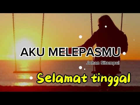 AKU MELEPASMU | Johan Sitompul #puisi #puisicinta #poetry #music