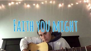 Faith You Might Kevin Garrett Acoustic Faith You Might Kevin Garrett Acoustic