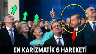Erdoğanın En Karizmatik 6 Hareketi
