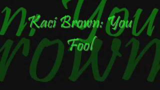 Watch Kaci Brown You Fool video