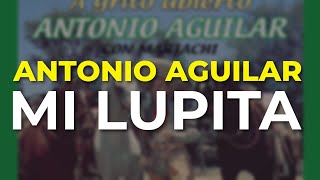 Watch Antonio Aguilar Mi Lupita video