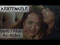 Melis'i yıkan acı haber - Kertenkele