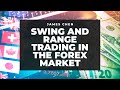 Swing and Range Trading in the Forex Market By James Chen