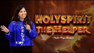 Holyspirit The Helper Full Msg Pastor Priya Abraham