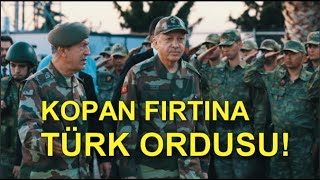 Erdoğan -  Şu kopan fırtına Türk ordusudur ya Rabbi