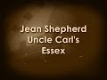 Jean Shepherd Uncle Carl's Essex