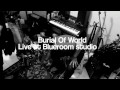 Burial of World - Quiet Lily (Live at Blueroom Studio)