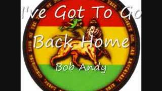 Watch Bob Andy Ive Got To Go Back Home video