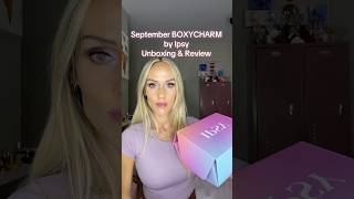 September Boxycharm By Ipsy Unboxing & Review & Look