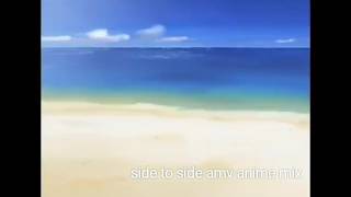 Side to side Amv Anime Mix