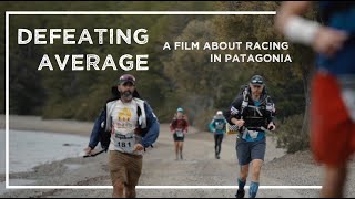 Defeating Average - A Film About Racing In Patagonia
