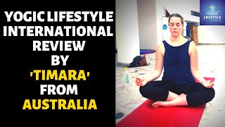 Yogic Lifestyle International Australian review | Timara from Australia