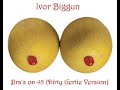 Ivor Biggun - Bras On 45 (Dirty Gerty Version}