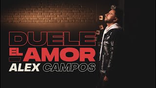 Watch Alex Campos Duele El Amor video