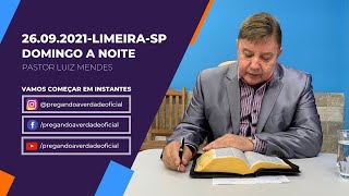 Pastor Luiz Mendes - Domingo a Noite | Limeira-SP