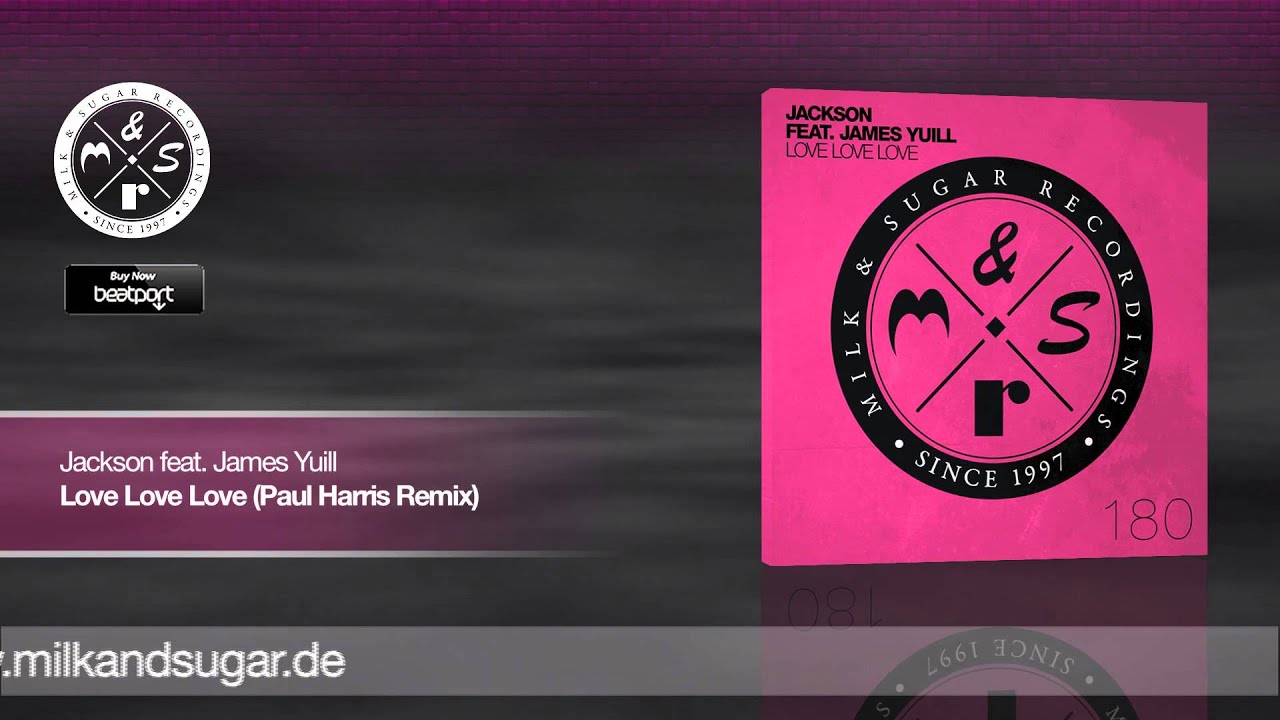 Jackson feat. James Yuill - Love Love Love (Paul Harris Remix) | Preview