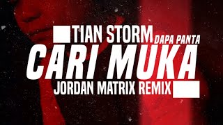 Tian Storm - Cari Muka (Jordan Matrix Remix)