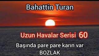 Bozlak Uzun Havalar Serisi- 60 Başında Pare Pare Karın Var Müziği