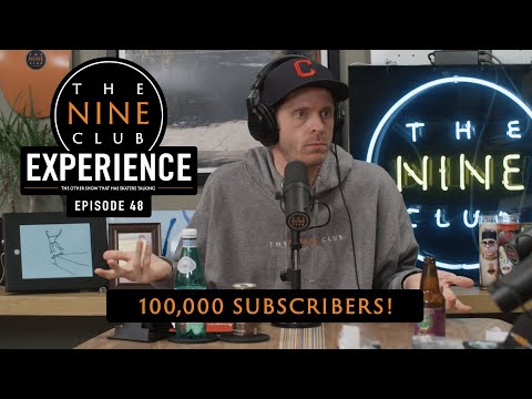 Nine Club EXPERIENCE #48 - Celebrating 100,000 Subscribers!