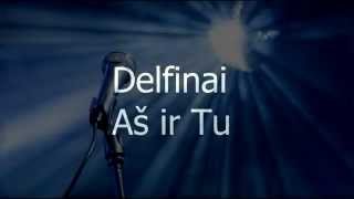 Watch Delfinai As Ir Tu video