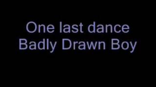 Watch Badly Drawn Boy One Last Dance video