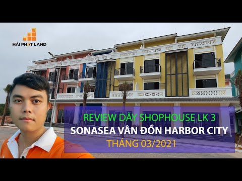 Sonasea Vân đồn Harbor City - Review Shophouse LK3 đại lộ Orchard 24m - Sổ lâu dài - LH: 0962278997