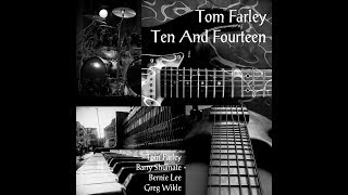 Ten and Fourteen by Tom Farley (featuring Barry Shumate, Bernie Lee, and Greg Wikle)