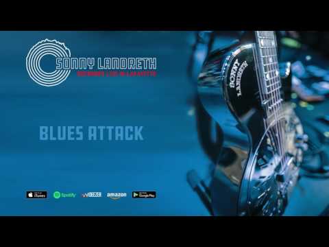 Sonny Landreth - Blues Attack (Recorded Live In Lafayette)