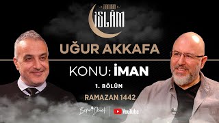 Son Din İslam | Uğur Akkafa | Konu: İman