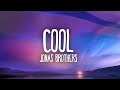 Jonas Brothers - Cool (Lyrics) Jonas Brothers - Cool (Lyrics)