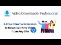 How to Download Any Video from Any Site with A Free Chrome Extension?