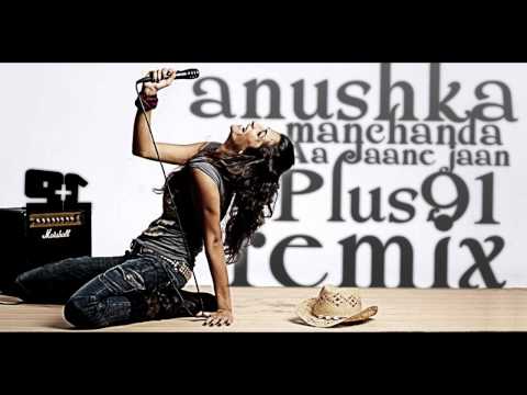 Anushka - Aa Jaane Jaan ( Plus91 Remix )