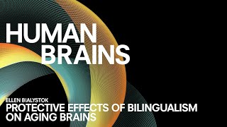 CONVERSATION #3 | Ellen Bialystok | Protective Effects of Bilingualism on Aging 