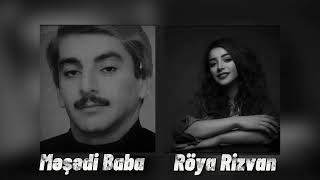 MəşədiBaba & Röya Rizvan