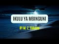 IKULU YA MBINGUNI || Lyrics Music Video || By M. Z. Yohana